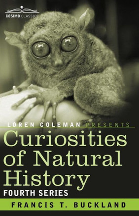 Curiosities of Natural History, in Four Volumes: Fourth Series