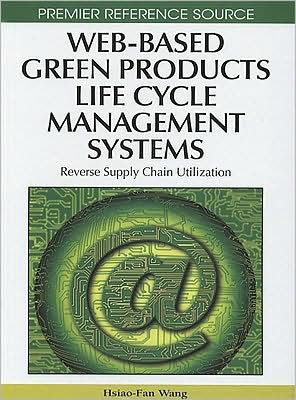 Web-Based Green Products Life Cycle Management Systems: Reverse Supply Chain Utilization