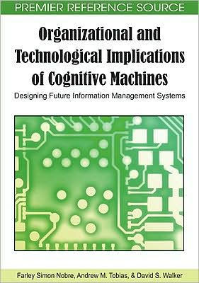 Organizational and Technological Implications of Cognitive Machines: Designing Future Information Management Systems