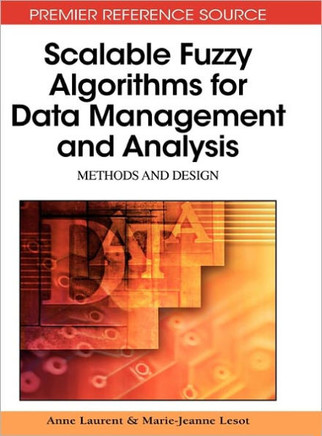 Scalable Fuzzy Algorithms for Data Management and Analysis: Methods and Design