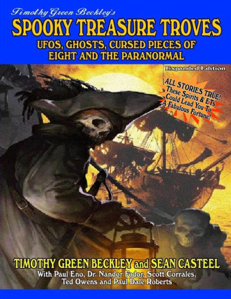 Spooky Treasure Troves Expanded Edition: UFOs, Ghosts, Cursed Pieces of Eight and the Supernatural