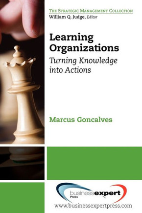 Learning Organizations: Turning Knowledge into Actions