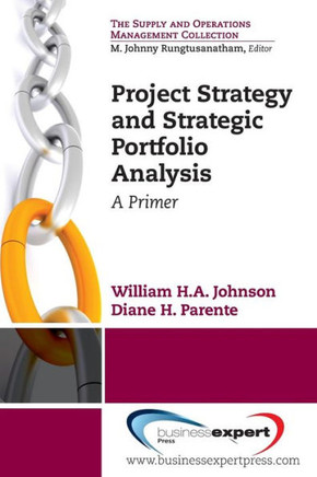 Project Strategy and Strategic Portfolio Management: A Primer