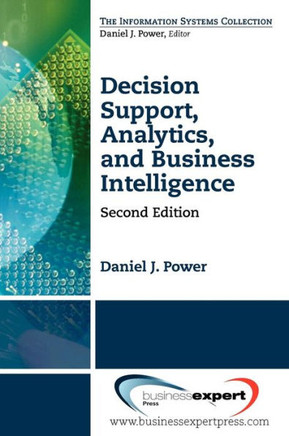 Decision Support, Analytics, and Business Intelligence, Second Edition