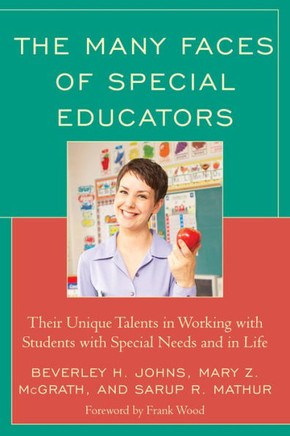 The Many Faces of Special Educators: Their Unique Talents in Working with Students with Special Needs and in Life