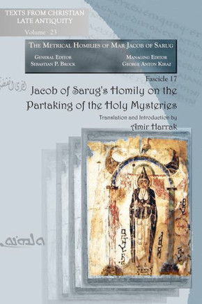 Jacob of Sarug's Homily on the Partaking of the Holy Mysteries Jacob of Sarug's Homily on the Partaking of the Holy Mysteries