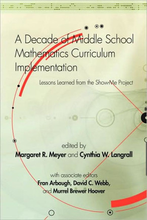 A Decade of Middle School Mathematics Curriculum Implementation: Lessons Learned from the Show-Me Project (PB)