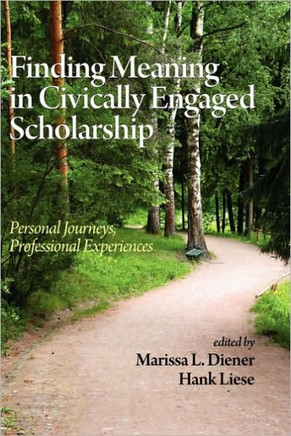 Finding Meaning in Civically Engaged Scholarship: Personal Journeys, Professional Experiences (Hc)