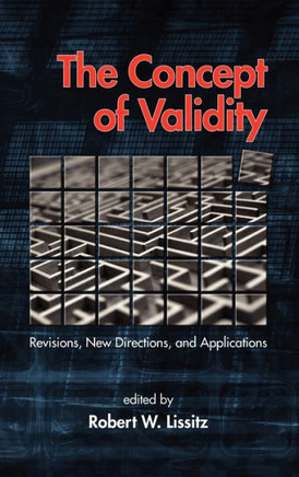 The Concept of Validity: Revisions, New Directions and Applications (Hc)