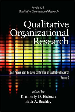 Qualitative Organizational Research, Best Papers from the Davis Conference on Qualitative Research, Volume 2 (PB)