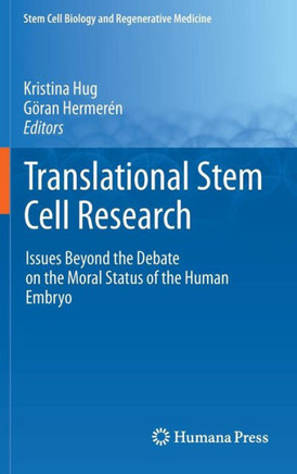 Translational Stem Cell Research: Issues Beyond the Debate on the Moral Status of the Human Embryo