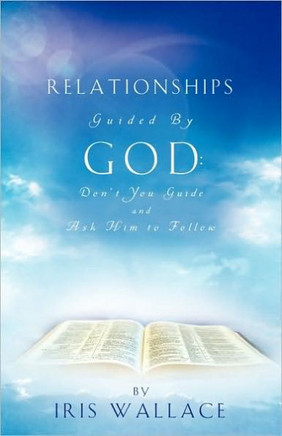 Relationships Guided by God: Don't You Guide and Ask Him to Follow