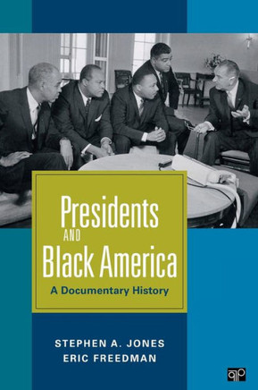 Presidents and Black America: A Documentary History