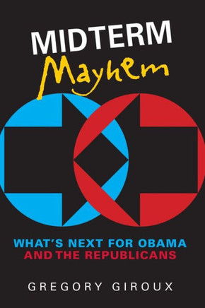 Midterm Mayhem: What′s Next for Obama and the Republicans