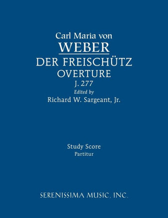 Der Freischutz Overture, J.277: Study score