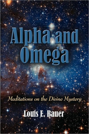 Alpha and Omega: Meditations on the Divine Mystery
