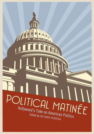 Political Matin?e: Hollywood's Take on American Politics