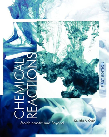 Chemical Reactions: Stoichiometry and Beyond (First Edition)