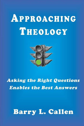 Approaching Theology, Asking the Right Questions Enables the Best Answers