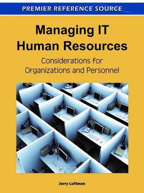 Managing IT Human Resources: Considerations for Organizations and Personnel