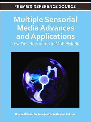 Multiple Sensorial Media Advances and Applications: New Developments in MulSeMedia