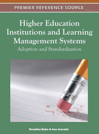 Higher Education Institutions and Learning Management Systems: Adoption and Standardization
