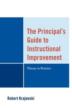 The Principal's Guide to Instructional Improvement: Theory to Practice