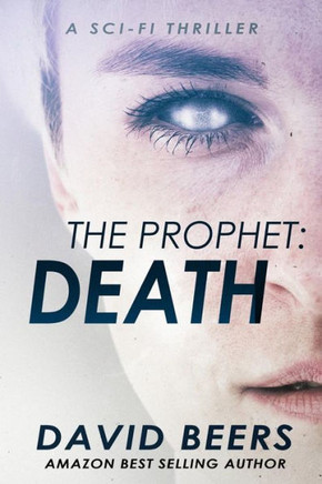 The Prophet: Death : A Sci-Fi Thriller
