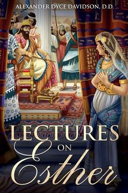 Lectures on Esther: Annotated