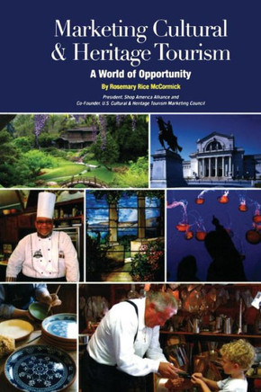 Marketing Cultural and Heritage Tourism: A World of Opportunity