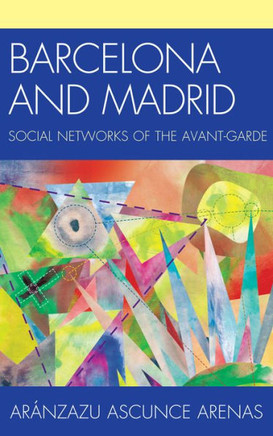 Barcelona and Madrid: Social Networks of the Avant-Garde