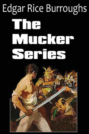 The Mucker Series; The Mucker, the Return of the Mucker, the Oakdale Affair The Mucker Series; The Mucker, the Return of the Mucker, the Oakdale Affair