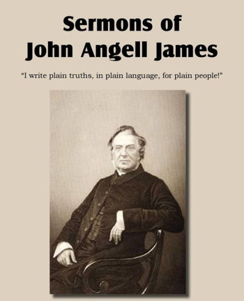 Sermons of John Angell James Sermons of John Angell James