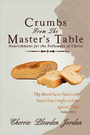 Crumbs from the Master's Table: Nourishment for the Followers of Christ