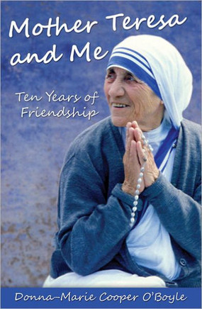 Mother Teresa and Me: Ten Years of Friendship Mother Teresa and Me: Ten Years of Friendship