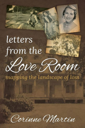 Letters from the Love Room: Mapping the Landscape of Loss