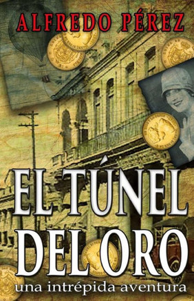 El t?nel del oro: Un robo en La Habana colonial