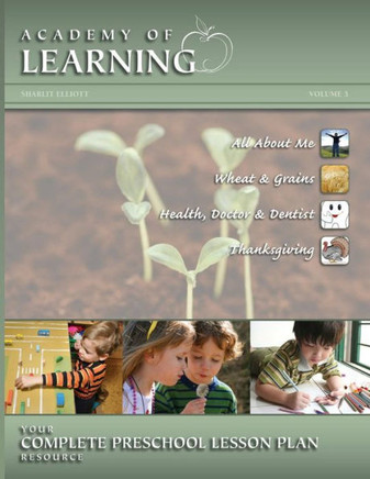 ACADEMY OF LEARNING Your Complete Preschool Lesson Plan Resource - Volume 3