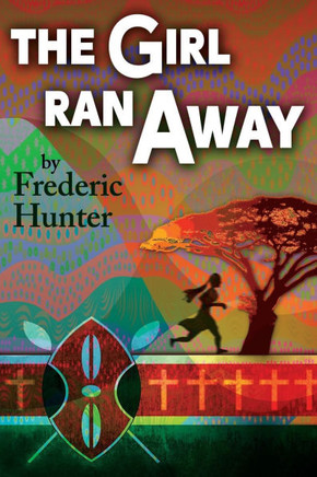 The Girl Ran Away: A Story from Africa