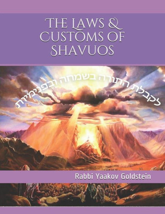 The Laws & Customs Of Shavuos