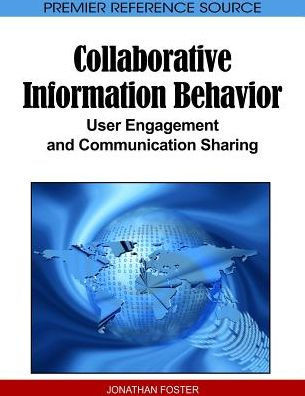 Collaborative Information Behavior: User Engagement and Communication Sharing