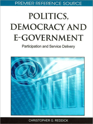 Politics, Democracy and E-Government: Participation and Service Delivery