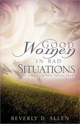 Good Women In Bad Situations