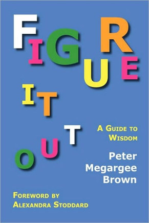 Figure It Out: A Guide to Wisdom
