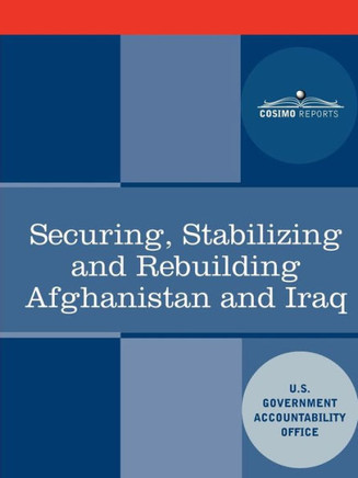 Securing, Stabilizing and Rebuilding Afghanistan and Iraq