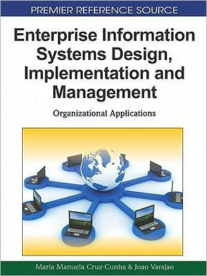 Enterprise Information Systems Design, Implementation and Management: Organizational Applications