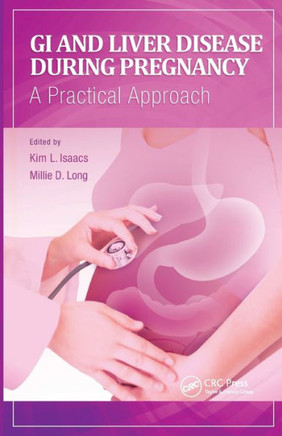 GI and Liver Disease During Pregnancy: A Practical Approach