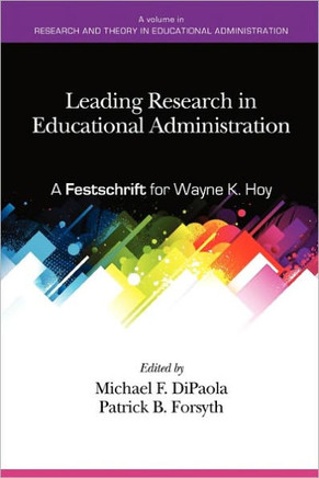 Leading Research in Educational Administration: A Festschrift for Wayne K. Hoy