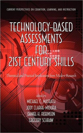 Technology-Based Assessments for 21st Century Skills: Theoretical and Practical Implications from Modern Research (Hc)