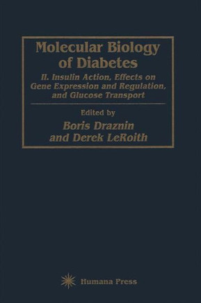 Molecular Biology of Diabetes, Part II: Insulin Action, Effects on Gene Expression and Regulation, and Glucose Transport